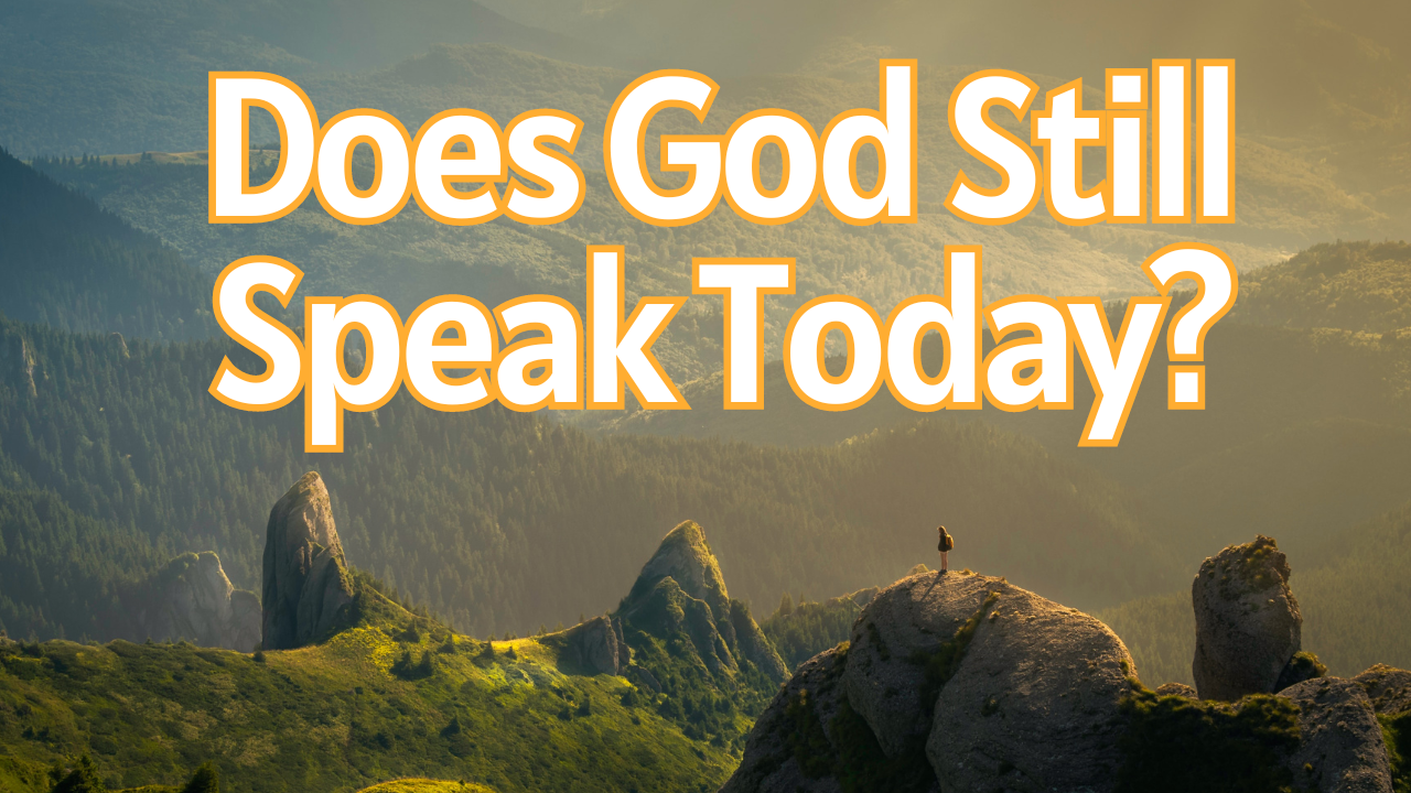 Does God Still Speak Today?