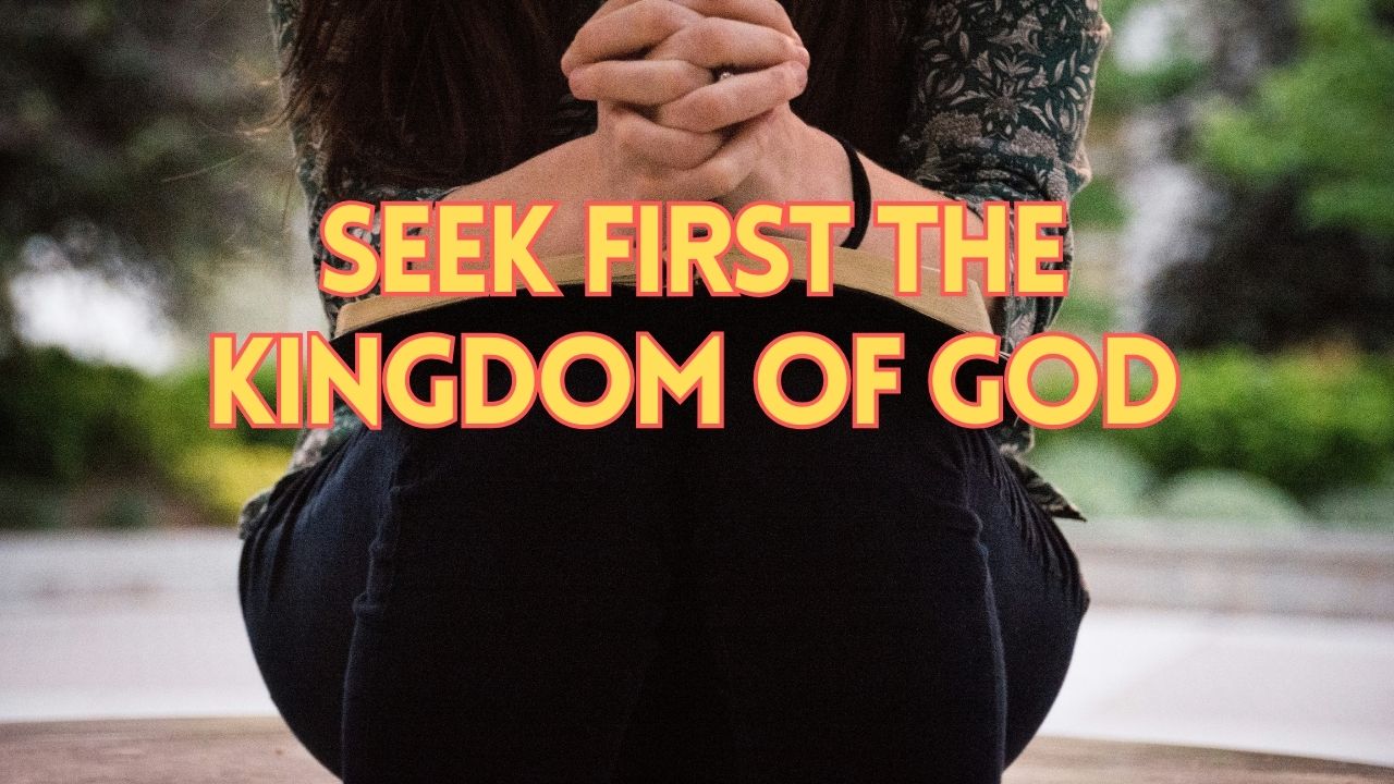 Seek First King Jesus