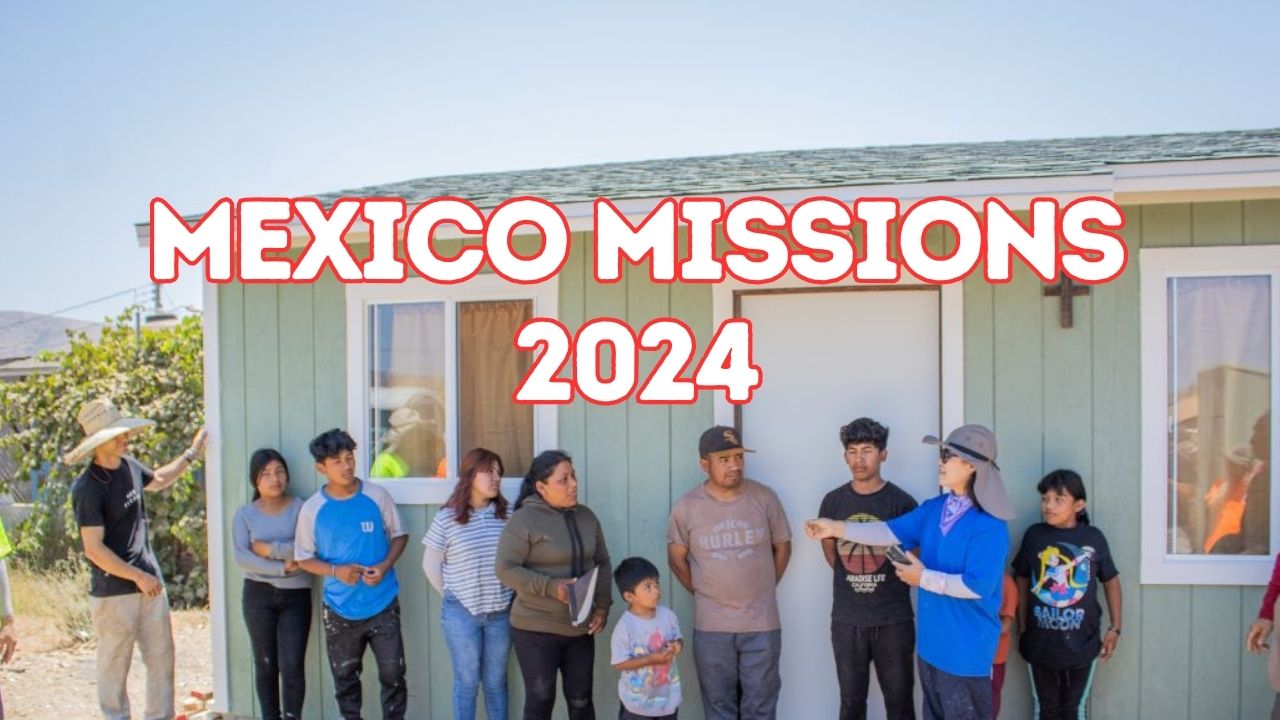 Mexico Missions 2024: Consistency, Simplicity, and Radical Generosity