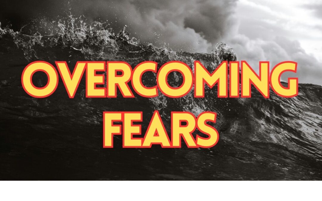 Overcoming Fears