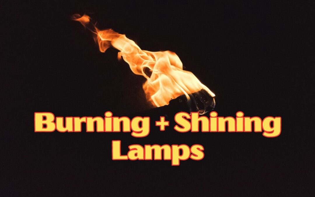 Discipleship: Burning and Shining Lamps